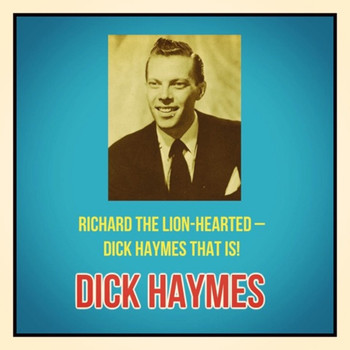 Dick Haymes - Richard the Lion-Hearted - Dick Haymes That Is!