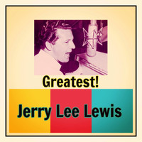 Jerry Lee Lewis - Greatest! (Explicit)
