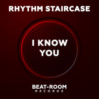 Rhythm Staircase - I Know You
