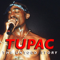 Tupac - Tupac: The Untold Story