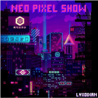 Lyxodian - Neo Pixel Show