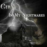 Gib - In My Nightmares