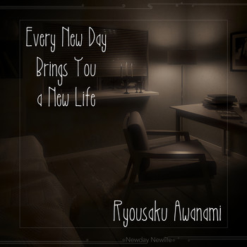 Ryousaku Awanami - Every New Day Brings You a New Life