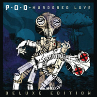 P.O.D. - Murdered Love (Deluxe Edition)