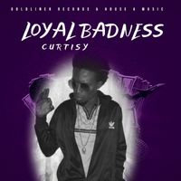 Curtisy - Loyal Badness