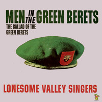 The Lonesome Valley Singers - Men In The Green Berets