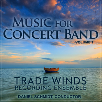 Trade Winds Recording Ensemble - Music for Concert Band, Vol. 1