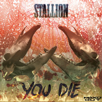 Stallion - You Die