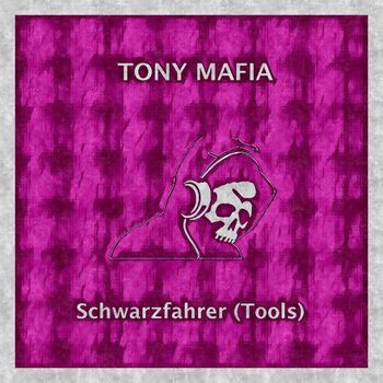 Tony Mafia - Schwarzfahrer (Tools)
