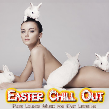 Various Artists - Easter Chill Out (Pure Lounge Music for Easy Listening)