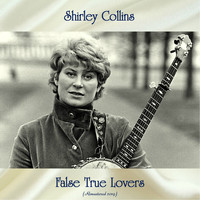 Shirley Collins - False True Lovers (Remastered 2019)