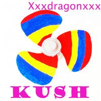 Kush - Xxxdragonxxx (Explicit)