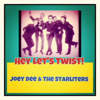 Joey Dee & The Starliters - Hey Let's Twist! (Explicit)