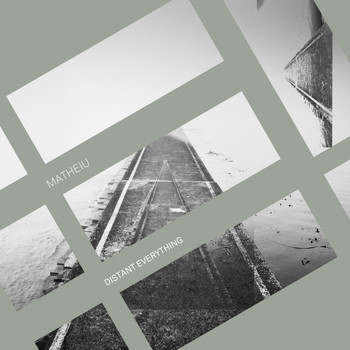 Matheiu - Distant Everything Ep
