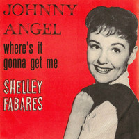 Shelley Fabares - Johnny Angel / Where's It Gonna Get Me? (Vinyl)