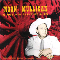 Moon Mullican - Sings His All-Time Hits