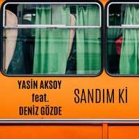 Yasin Aksoy - Sandım Ki