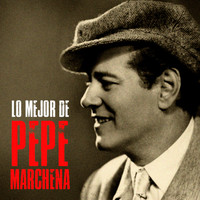 Pepe Marchena - Lo Mejor (Remastered)