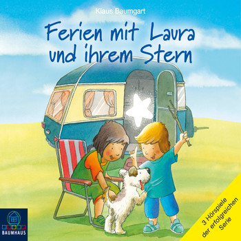 Klaus Baumgart - Ferien mit Laura und ihrem Stern - Lauras Ferien / Lauras erste Übernachtung / Laura und der Ferienhund (Hörspiel)