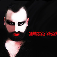 Adriano Canzian - Strawberries Poison (Explicit)
