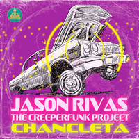 Jason Rivas, The Creeperfunk Project - Chancleta