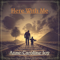 Anne-Caroline Joy - Here With Me