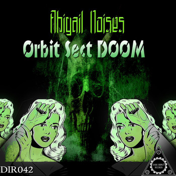 Abigail Noises - Orbit Sect Doom (Explicit)