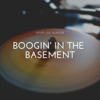 Ivory Joe Hunter - Boogin' in the Basement