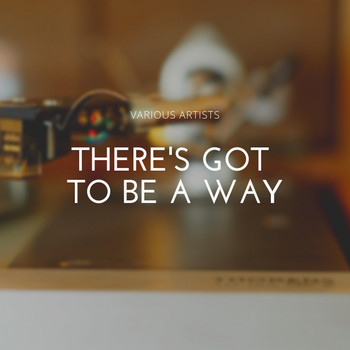 Various Artists - There's Got to Be a Way