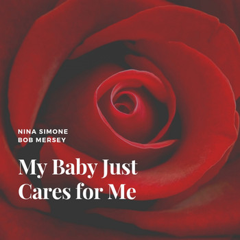 Nina Simone, Bob Mersey - My Baby Just Cares for Me