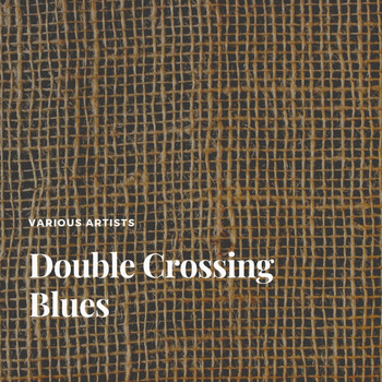 Various Artists - Double Crossing Blues