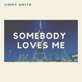 Jimmy Smith - Somebody Loves Me