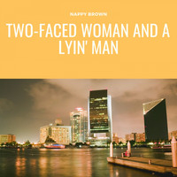 Nappy Brown - Two-Faced Woman And a Lyin' Man