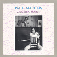 Paul Machlis - Magic Horse