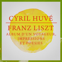 Cyril Huvé - L'album d'un voyageur, S 156: Impressions et poésies