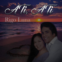 Rigo Luna - Ati Ati