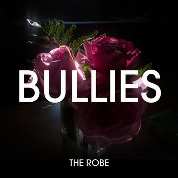 The Robe - Bullies