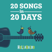 Hullabaloo - 20 Songs in 20 Days