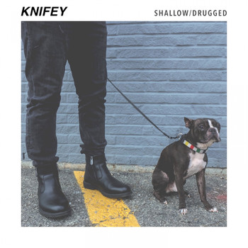 KNIFEY - Shallow / Drugged (Explicit)