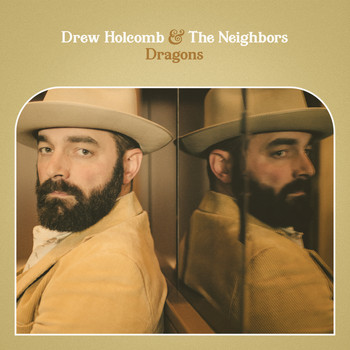 Drew Holcomb & the Neighbors - Dragons