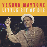 Vernon Maytone - A Little Bit of Dis
