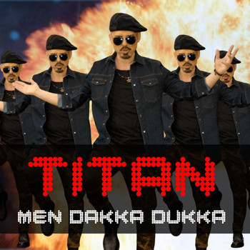 Titan - Men Dakka Dukka