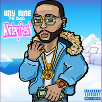 Kay Nine Tha Boss - Winter Fresh (Explicit)