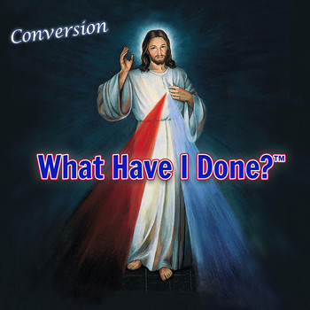 Conversion - What Have I Done?