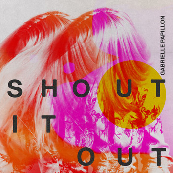 Gabrielle Papillon - Shout It Out