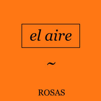 Rosas - El Aire