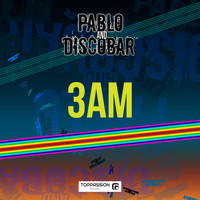 Pablo and Discobar - 3AM