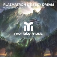 DJ Sky Dream & Plazmatron - Way to Heaven