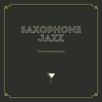 Saxophone Jazz - Classic Saxophone Jazz