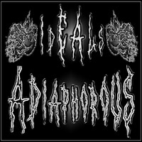 Adiaphorous - Ideals (Explicit)